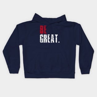 Be Great Kids Hoodie